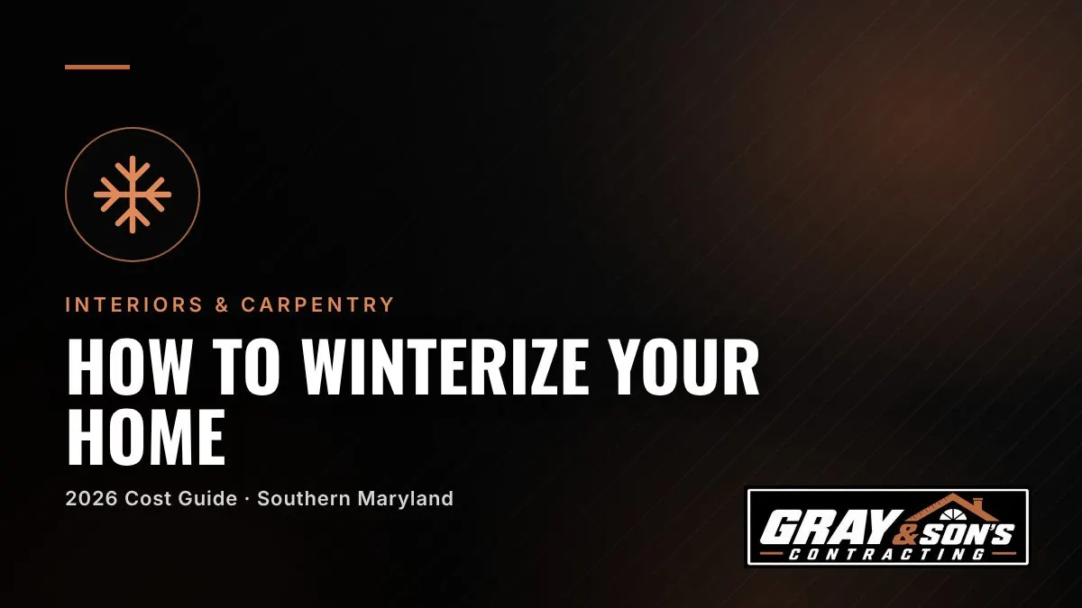 How to Winterize Your Home in Southern Maryland: A Complete Checklist cost guide for Southern Maryland homeowners